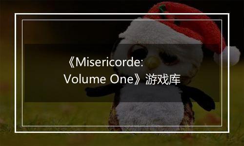 《Misericorde: Volume One》游戏库